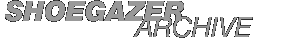 SHOEGAZER ARCHIVE