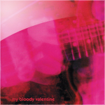 my bloody valentine / loveless